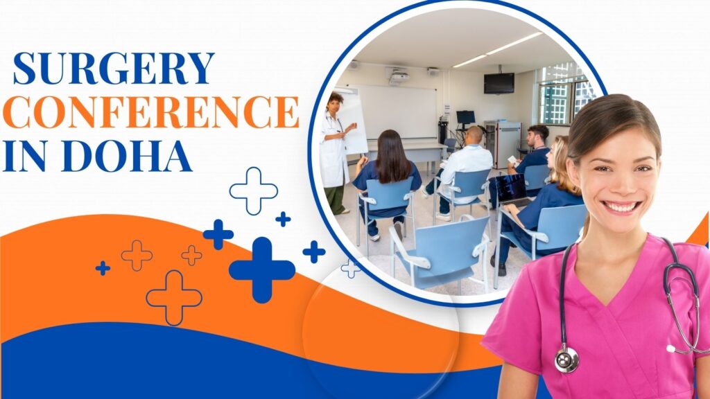 Who Should Attend the Surgery Conference in Doha 2026?