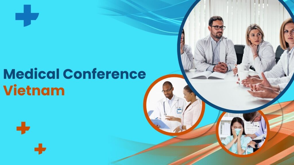 Top Attending International Medical Conferences in Vietnam 2026!